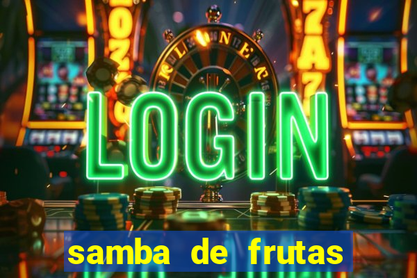 samba de frutas slots free