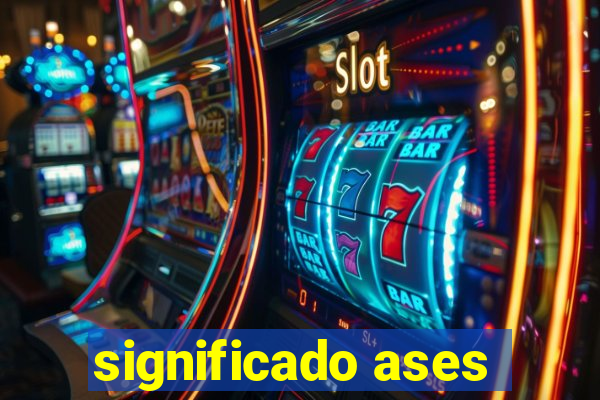 significado ases