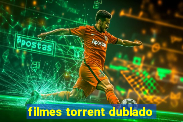 filmes torrent dublado