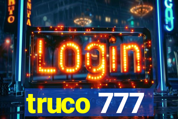 truco 777