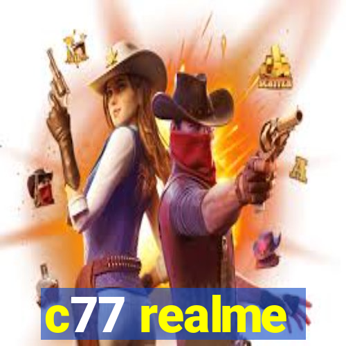 c77 realme