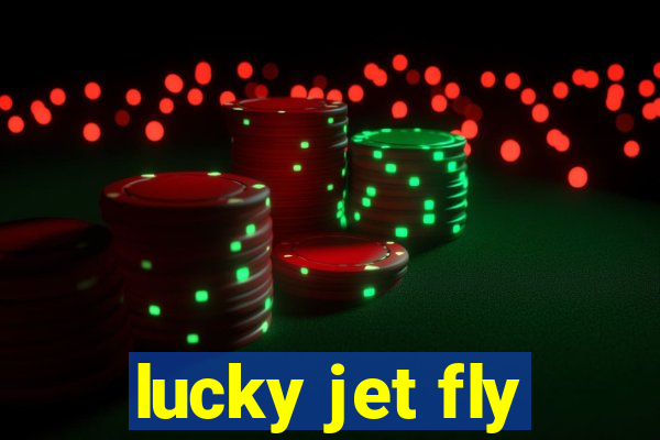 lucky jet fly