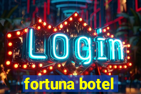 fortuna botel