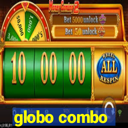 globo combo