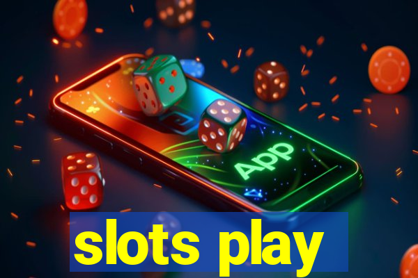 slots play