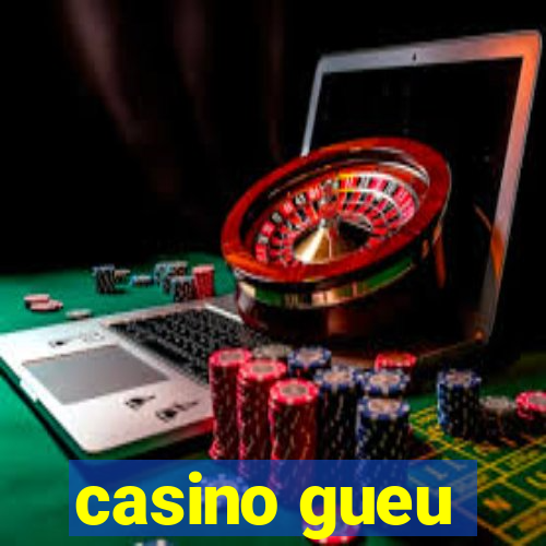 casino gueu