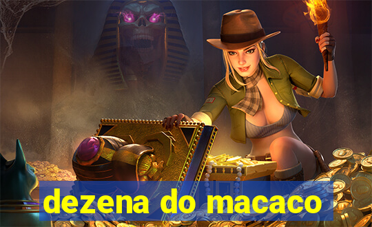 dezena do macaco