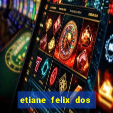 etiane felix dos santos pelada