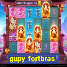 gupy fortbras