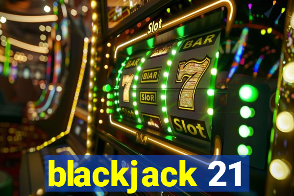 blackjack 21