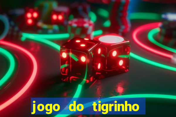 jogo do tigrinho é bom