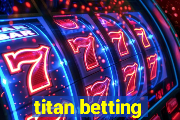 titan betting