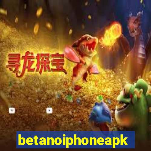 betanoiphoneapk