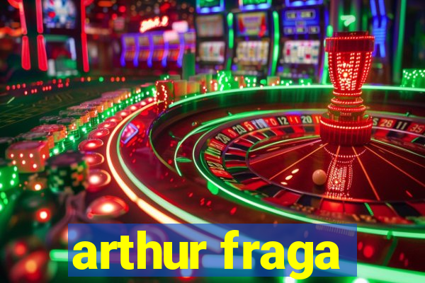 arthur fraga