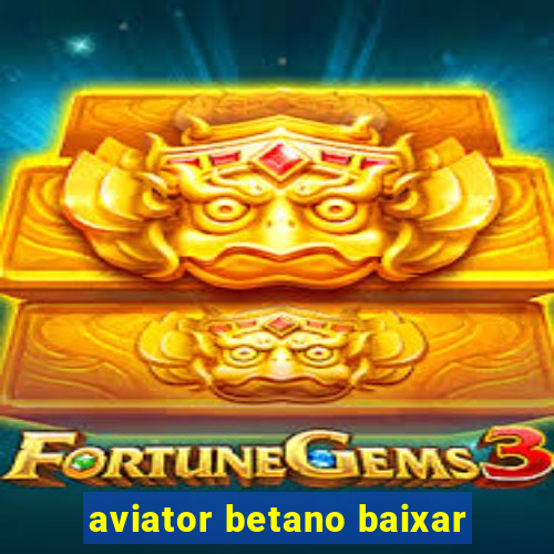 aviator betano baixar