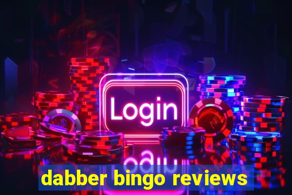 dabber bingo reviews