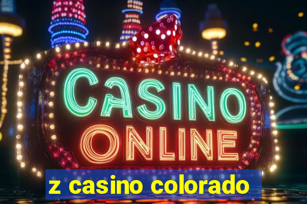 z casino colorado