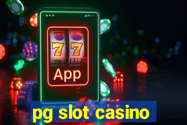 pg slot casino