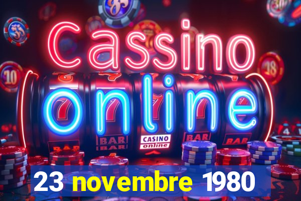 23 novembre 1980