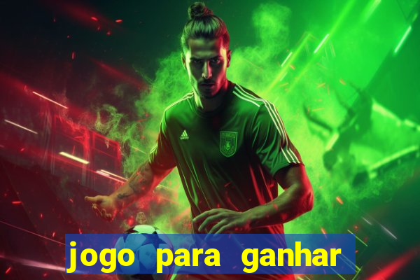 jogo para ganhar dinheiro rápido