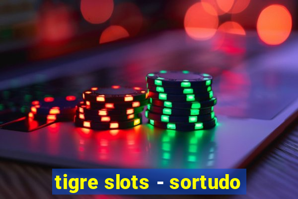 tigre slots - sortudo