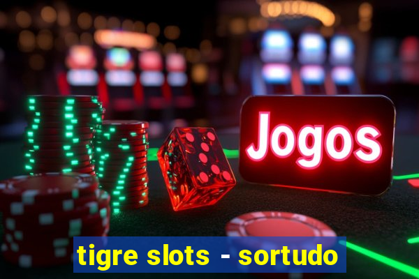 tigre slots - sortudo