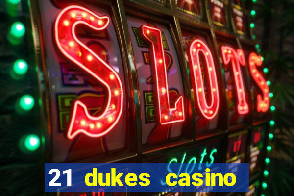 21 dukes casino free spins