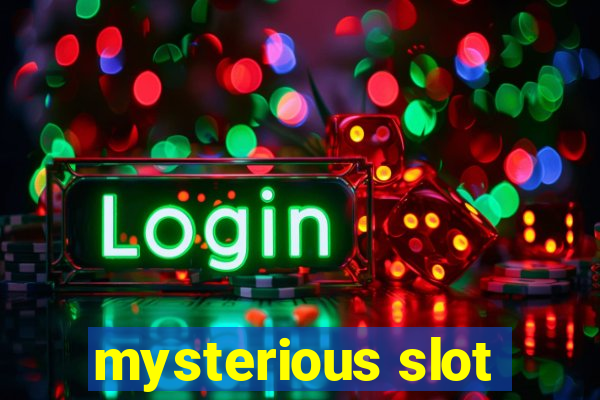 mysterious slot