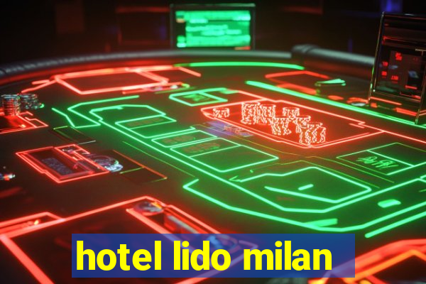 hotel lido milan