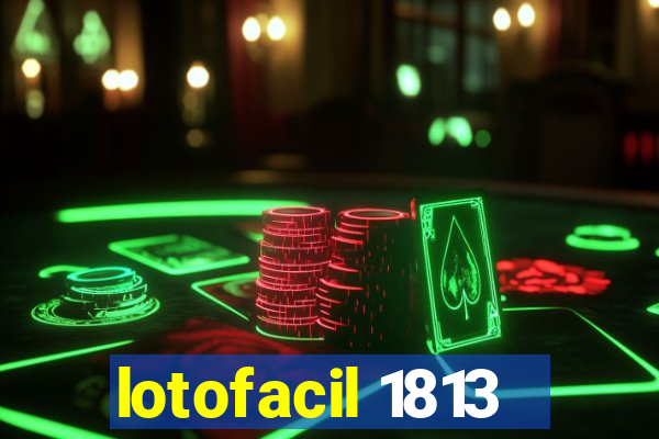 lotofacil 1813