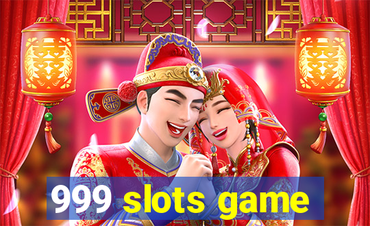 999 slots game