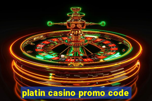 platin casino promo code