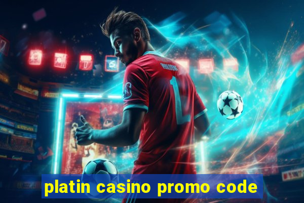 platin casino promo code