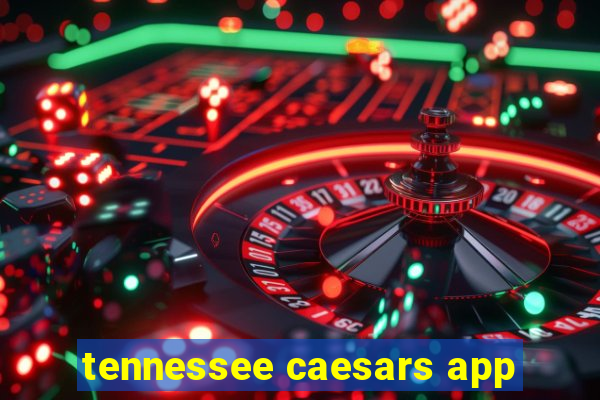 tennessee caesars app