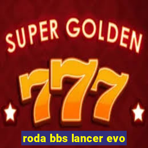 roda bbs lancer evo