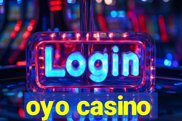 oyo casino