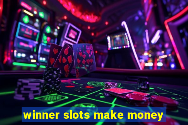 winner slots make money