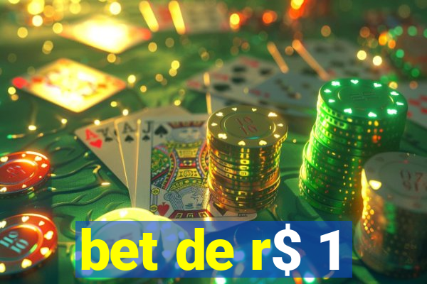 bet de r$ 1