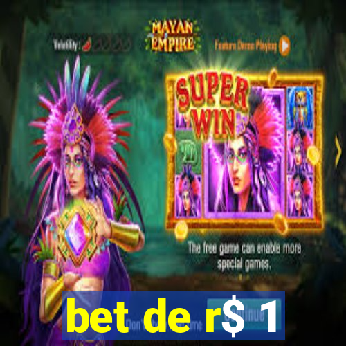 bet de r$ 1