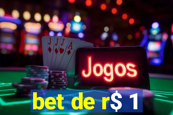 bet de r$ 1