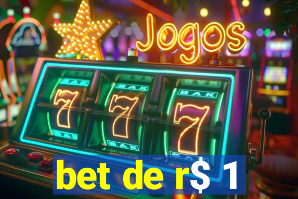 bet de r$ 1