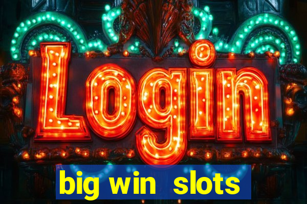 big win  slots