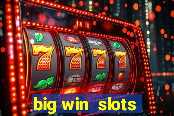 big win  slots