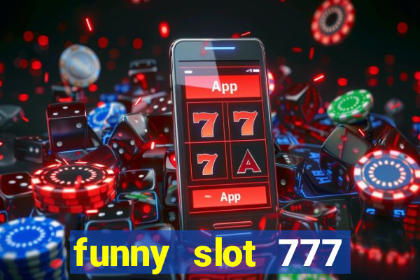 funny slot 777 machine jili