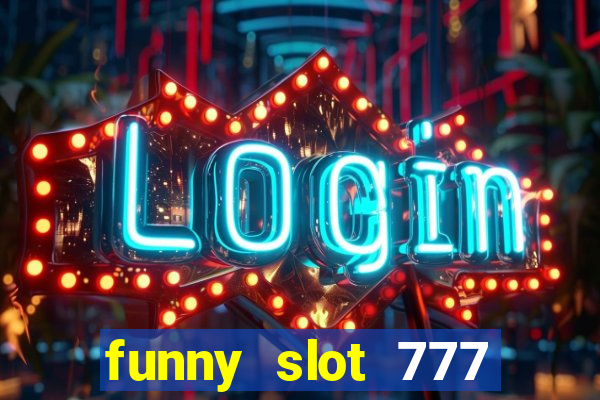 funny slot 777 machine jili