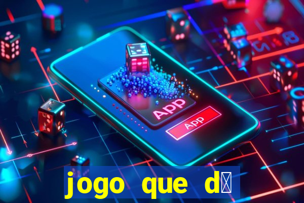 jogo que d谩 dinheiro sem depositar