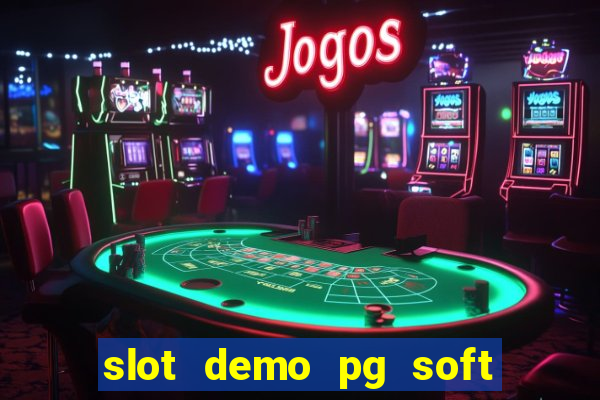 slot demo pg soft max bet