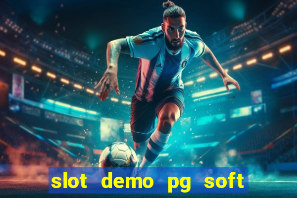 slot demo pg soft max bet