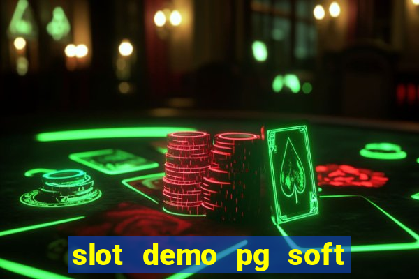 slot demo pg soft max bet