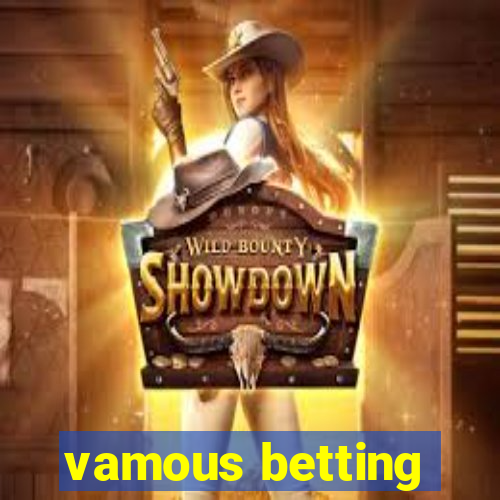 vamous betting